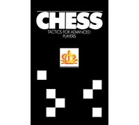 Chess Tactics for Advanced Players