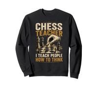 Chess Teacher I Teach People How To Think Sweatshirt