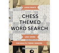 Chess Themed Word Searches: For Adults Who Love Chess Large Print: Puzzle Book: Chess Word Search For Adults And Seniors, With 70+ Chess Themed Word Finds And 1200+ Words To Discover