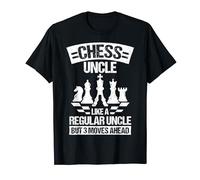 CHESS UNCLE LIKE A REGULAR UNCLE BUT 3 MOVES AHEAD Chess Fan T-Shirt