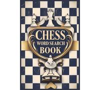 Chess Word Search Book: Chess Word Search Puzzles with Easy to Read Print about Chess Themed, Tactics, Strategic and More 6x9 inches, 110 pages, 50+ ... Gift for Vacations, Holidays and Free Times