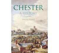 Chester: A History