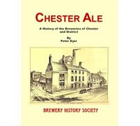 Chester Ale: A History of the Breweries of Chester and District