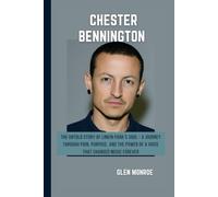 Chester Bennington Biography: The Untold Story of Linkin Park’s Soul - A Journey Through Pain, Purpose, and the Power of a Voice That Changed Music Forever