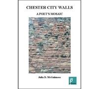 Chester City Walls: A Poet's Mosaic