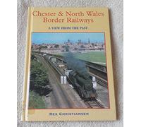 Chester & North Wales Border Railways (View from the Past S.)