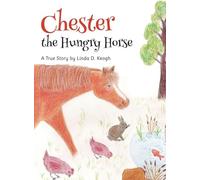 Chester the Hungry Horse: A True Story