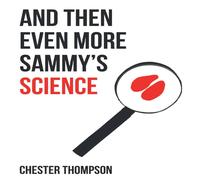 Chester Thompson And Then Even More Sammy'S Science Paperback Book Chester Thompson Multicolor
