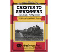 Chester to Birkenhead : Including the Helsby Branch