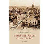 Chesterfield Picture the Past: Images of England