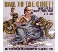 Chestnut Brass Company & Frien - Hail to the Chief!