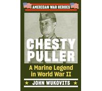 Chesty Puller: A Marine Legend in World War II (American War Heroes)