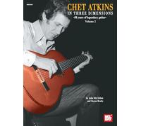 Chet Atkins in Three Dimensions Volume 2. Guitar Solo.: 50 Years of Legendary Guitar