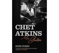 Chet Atkins: Mr. Guitar (Music of the American South)
