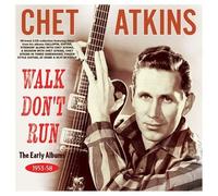 Chet Atkins - Walk Don't Run - The Early Albums 1953-58 - Chet Atkins