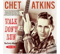 Chet Atkins - Walk Don't Run - The Early Albums 1953-58 - Chet Atkins
