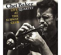 Chet Baker - Chet Baker Quartet Live at the Subway Club