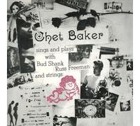 CHET BAKER CHET BAKER SINGS AND PLAYS WITH BUD SHANK, RUSS FREEMAN AND STRINGS N