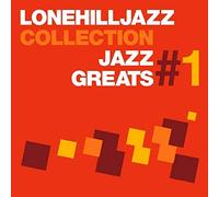 Various Artists - Lone Hill Jazz Collection - Jazz Greats Vol. 1