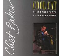 Chet Baker - Cool Cat Chet Baker Plays, Chet Baker Sings