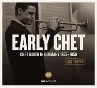 Chet Baker - Early Chet (Chet Baker In Germany 1955-1959)