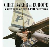 Chet Baker - In Europe: A Jazz Tour of the NATO Countries [Papersleeve]