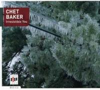 Baker Chet - Irresistible You