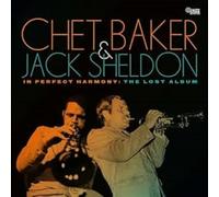 CHET BAKER & JACK SHELDON - In Perfect Harmony: The Lost Album