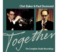 Chet Baker/Paul Desmond - Together: The Complete Studio Recordings