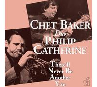 Chet Baker & Philip Catherine (Duo) - There'll Never Be Another You [VINYL]