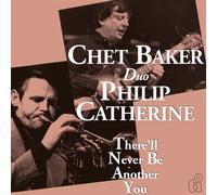 Chet Baker and Philip Catherine - There'll Never Be Another You [180 gm LP Black Vinyl]
