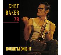 CHET BAKER - ROUND MIDNIGHT 79 [VINYL]