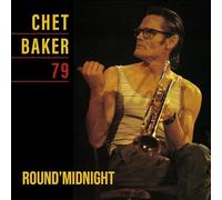 CHET BAKER - ROUND MIDNIGHT 79 [VINYL]