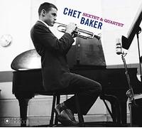 Chet Baker - Sextet & Quartet + 6 Bonus Tracks!