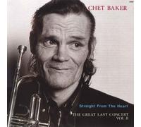 Chet Baker - Straight from Heart-Last Concert [Import]