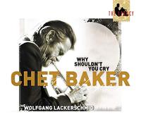 Chet Baker - Why Shouldn't You Cry