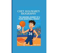 CHET HOLMGREN BIOGRAPHY: The Amazing Journey of a Young Basketball Prodigy