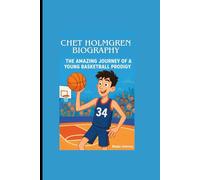 CHET HOLMGREN BIOGRAPHY: The Amazing Journey of a Young Basketball Prodigy