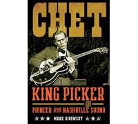 Chet: King Picker and Pioneer of the Nashville Sound