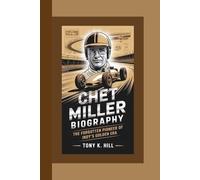CHET MILLER BIOGRAPHY: The Forgotten Pioneer of Indy’s Golden Era