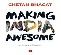 Chetan Bhagat Making India Awesome: New Essays & Columns Paperback Book Chetan Bhagat Multicolor