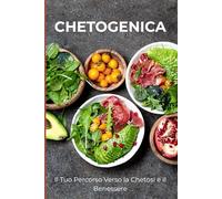 Chetogenica: Il Tuo Percorso Verso la Chetosi e il Benessere