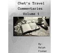 Chet's Travel Commentaries: Volume 1