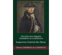Chevalier Jean-Baptiste CHEBROU de LESPINATS: Inspecteur Général des Haras (Collection de La Mérichère)