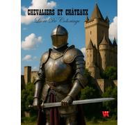 Chevaliers et Châteaux Livre de Coloriage: Livre de coloriage pour enfants, adultes et adolescents