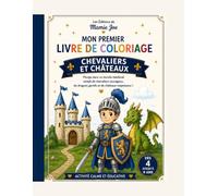Chevaliers et Châteaux: Princesses, dragons gentils, chevaliers courageux et château à colorier