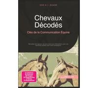 Chevaux Décodés: Clés de la Communication Équine