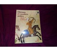 Chevaux et cavaliers arabes dans les arts d'Orient et d'Occident