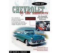 Chevrolet by the Numbers 1955-59: How to Identify and Verify All V-8 Drivetrain Parts for Small and Big Blocks