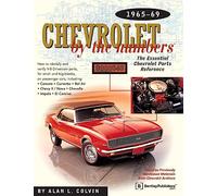Chevrolet by the Numbers: 1965-69: How to Identify and Verify All V-8 Drivetrain Parts for Small and Big Blocks
